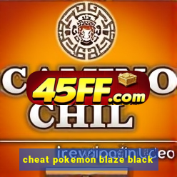 cheat pokemon blaze black